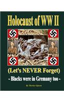 Holocaust of WW II: Let's Never Forget