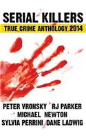 Serial Killers True Crime Anthology 2014