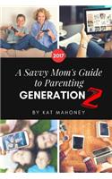 A Savvy Mom's Guide to Parenting Generation Z