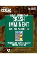 Development of Crash Imminent Test Scenarios for Integrated Vehicle-Based Safety Systems