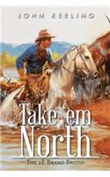 Take 'em North