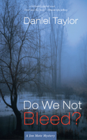 Do We Not Bleed?: A Jon Mote Mystery