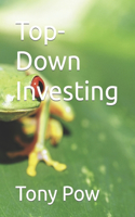Top-Down Investing: (1 Styles in Investing)
