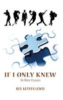 If I Only Knew: No More Excuses