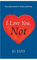 I Love You, Not