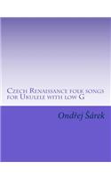Czech Renaissance folk songs for Ukulele with low G