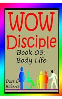 WOW Disciple Book 03: Body Life(3 Wow Disciple)