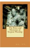 Rites and Mysteries of Serpent Worship