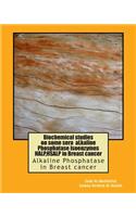 Biochemical studies on some sera aLkaline Phosphatase isoenzymes HALP, HSALP in Breast cancer