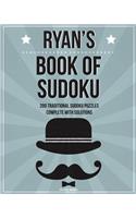 Ryan's Book Of Sudoku: 200 traditional sudoku puzzles in easy, medium & hard(English)