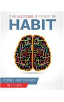 The Incredible Power of Habit