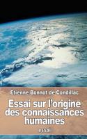Essai sur l'origine des connaissances humaines