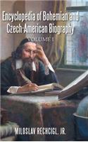 Encyclopedia of Bohemian and Czech-American Biography: Volume I(English)