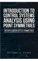 Introduction to Control Systems Analysis Using Point Symmetries: An Application of Lie Symmetries