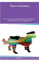 Toxirn Activities Toxirn Tricks, Games & Agility Includes: Toxirn Beginner to Advanced Tricks, Fun Games, Agility & More