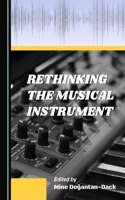 Re-Thinking the Musical Instrument