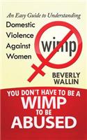 You Don't Have to be a Wimp to be Abused