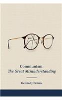 Communism: The Great Misunderstanding: The Great Misunderstanding