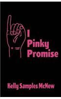 I Pinky Promise