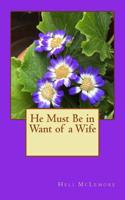 He Must Be in Want of a Wife: (English)