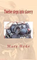 twelve steps into slavery