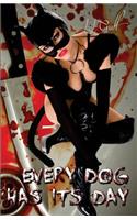 Every Dog Has Its Day