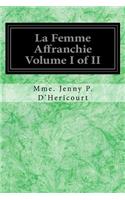 La Femme Affranchie Volume I of II