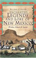 Enchanted Legends and Lore of New Mexico