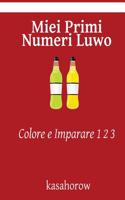 Miei Primi Numeri Luwo: Colore E Imparare 1 2 3: (Italian)