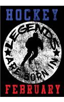 Hockey Legends Are Born In February: Hockey Journal & Personal Stats Tracker 100 Games