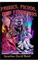 Fairies, Fiends, and Familiars