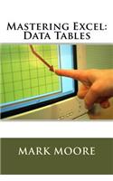Mastering Excel: Data Tables(Mastering Excel)
