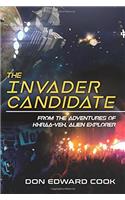 The Invader Candidate: From the Adventures of Khraa-veh, Alien Explorer: Volume 1