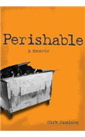 Perishable: A Memoir