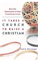 It Takes a Church to Raise a Christian – How the Community of God Transforms Lives