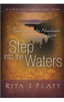 Step Into the Waters: Experiencing the Abundance of the Spirit