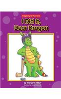I Did It, Dear Dragon: (New Dear Dragon)