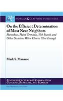 On the Efficient Determination of Most Near Neighbors