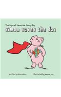 The Saga of Simon the Skinny Pig: Simon Saves the Day