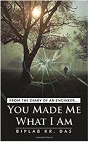 You Made Me What I Am: From The Diary of An Engineer…