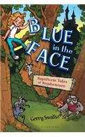 Blue in the Face: Magnificent Tales of Misadventure