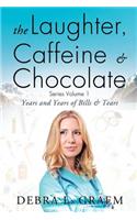The Laughter, Caffeine & Chocolate Series Volume 1: (English)