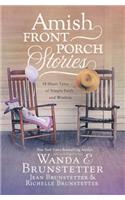 Amish Front Porch Stories: 18 Short Tales of Simple Faith and Wisdom