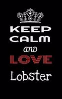 Keep Calm And Love Lobster