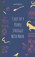 5 out of 4 People Struggle With Math.: Lined Journal, 100 Pages, 6 x 9, Blank Journal To Write In, Gift for Co-Workers, Colleagues, Boss, Friends or Family Gift