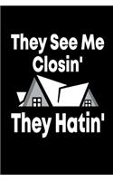 They See Me Closin' They Hatin': Blank Lined Realtor Journal (120 Page, 6 x 9 inch)