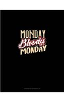 Monday Bloody Monday