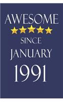 Awesome Since january 1991 Notebook Birthday Present: Lined Notebook / Journal Gift, 100 Pages, 6x9, Soft Cover, Matte Finish