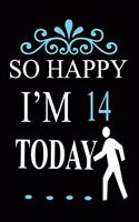 So Happy I'm 14 Today
