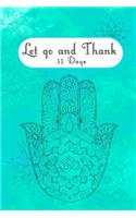 Let go and thank: Thank you in the evening - the gratitude diary for a good night, daily mindfulness exercise for better sleep, for relaxation and meditation